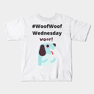 #WoofWoofWednesday Kids T-Shirt